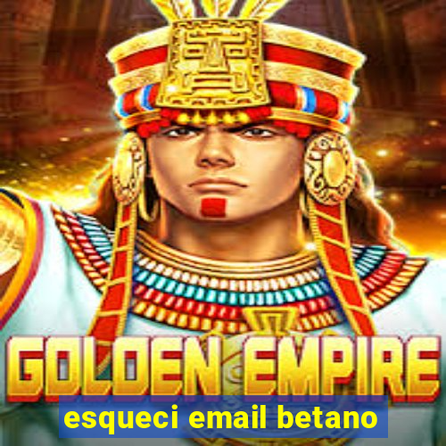 esqueci email betano